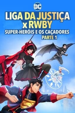 LIGA DA JUSTIÇA X RWBY: OS HERÓIS E OS CAÇADORES, PARTE UM  - Arte principal